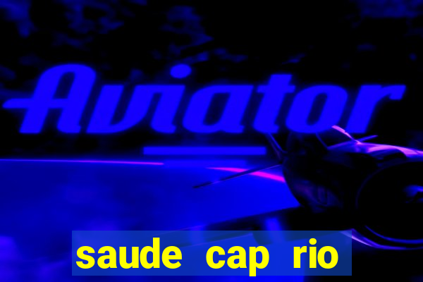 saude cap rio preto resultado